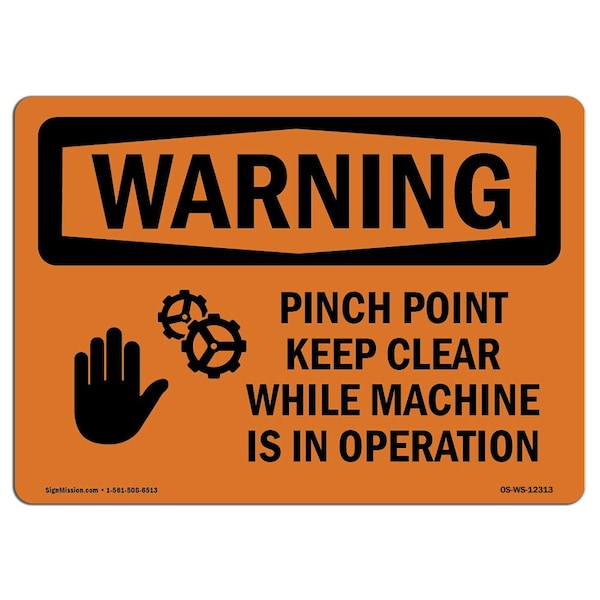 OSHA WARNING Sign, Pinch Point Keep Clear While, 10in X 7in Aluminum, 7" W, 10" L, Landscape